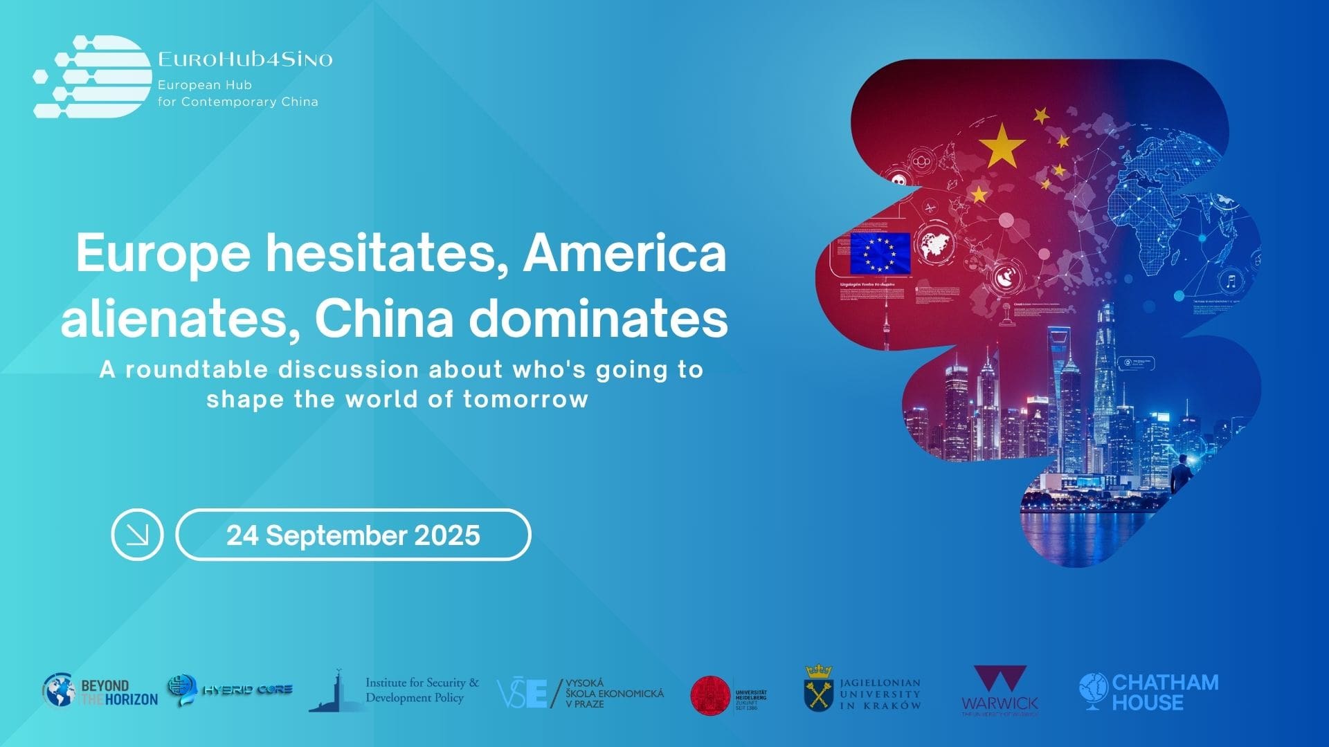 EH4S Europe hesitates, America alienates, China dominates A roundtable discussion about who's going to shape the world of tomorrow