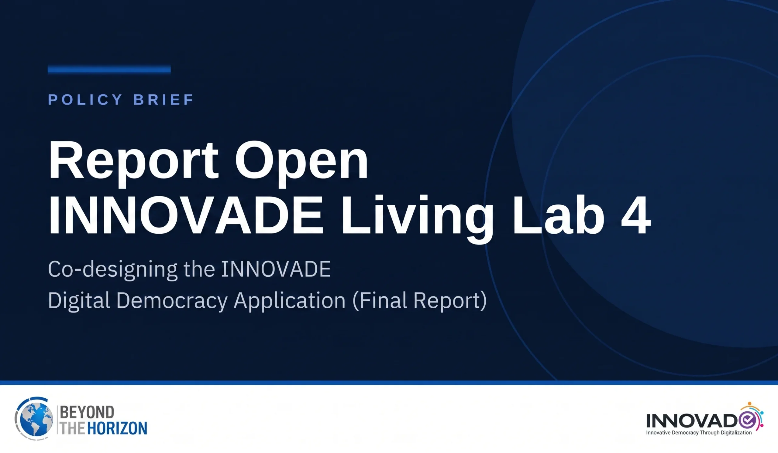 INNOVADE Living Lab 4 Co-designing the INNOVADE Digital Democracy Application (Final Report) Beyond the Horizon ISSG