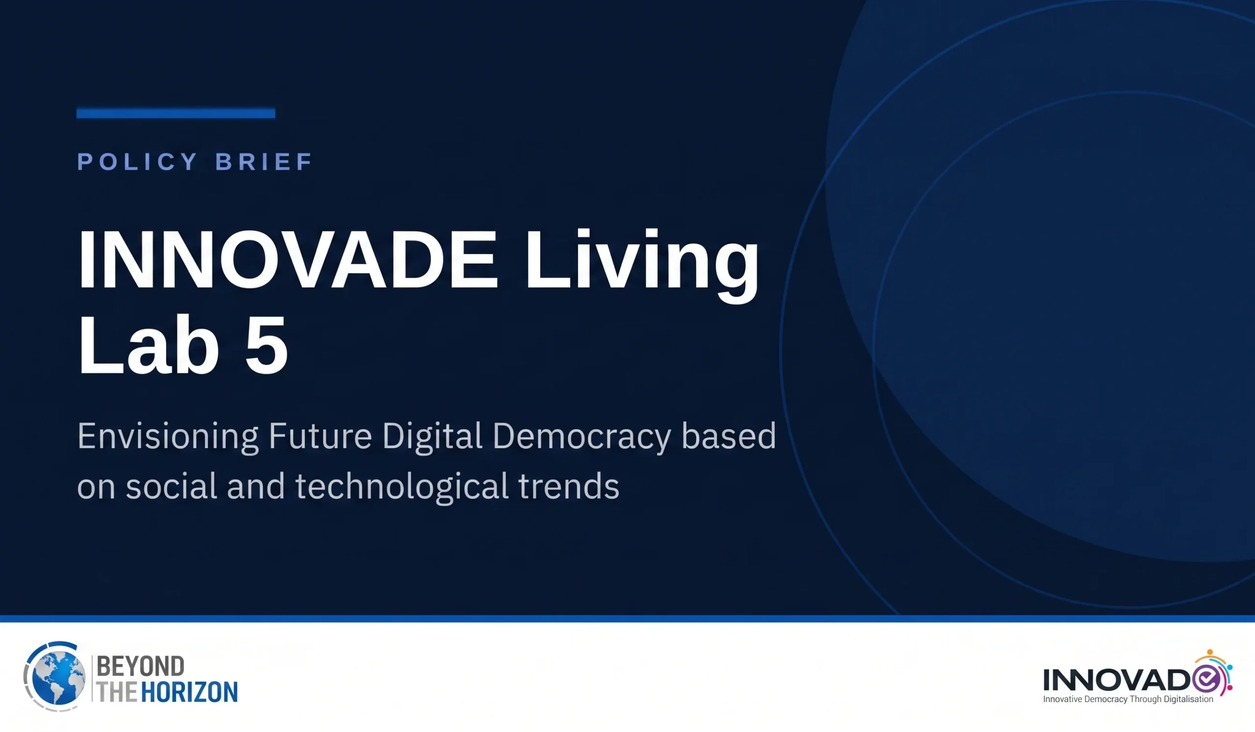 INNOVADE Living Lab 5- Envisioning Future Digital Democracy based on social and technological trends Beyond the Horizon ISSG